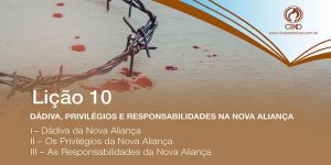 Dádivas, Privilégios e Responsabilidades na Nova Aliança