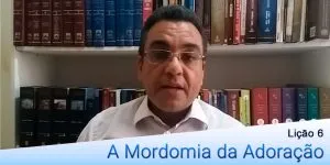 A Mordomia da Adoração