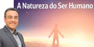 A natureza do ser humano
