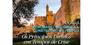 Zorobabel recomeça a construção do Templo